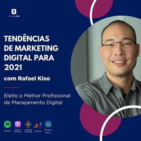 ComunicarPod #45 | Tendências de marketing digital para 2021 com Rafael Kiso