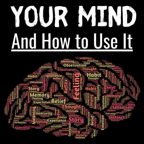 13-15:  Your Mind and How to Use It - William Atkinson