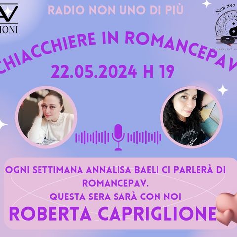 "Chiacchiere in Romance Pav"...Roberta Capriglione