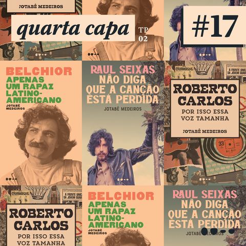 #17 - Belchior, Raul e Roberto