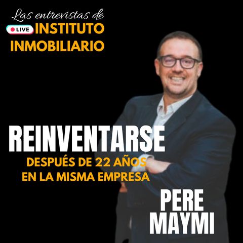 Reinventarse después de más de 20 años en la misma empresa 🎙️ Entrevista a Pere Maymi