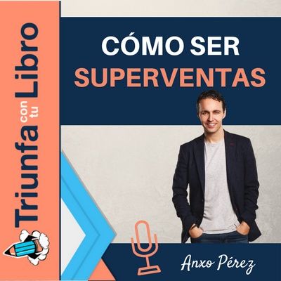 #109: Cómo ser superventas con Anxo Pérez (@Anxo) . Episodio 110