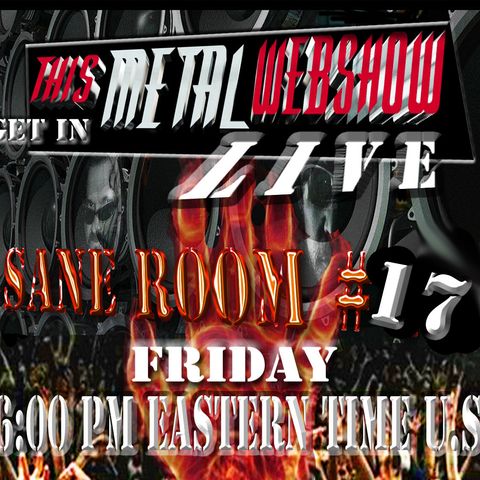 This Metal Webshow Sane Room #17 LIVE