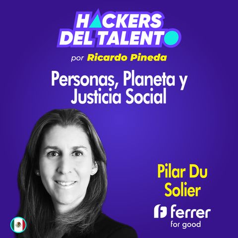 313. Personas, planeta y justicia social - Pilar Du Solier (Ferrer)