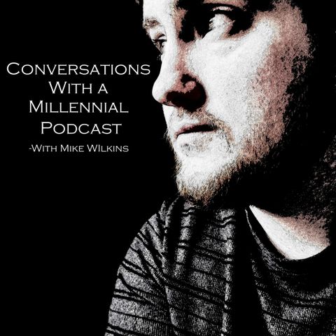 #5 - A Conversation with a Millennial
