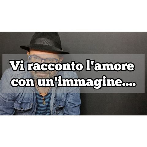 Episodio 1353 - Vi racconto l'amore con un'immagine....#4tu #pensieri #notte #amore