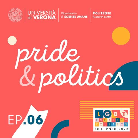 06 PRIDE & POLITICS - Perché l’Italia non ha una Strategia Nazionale LGBT? (Parte I)
