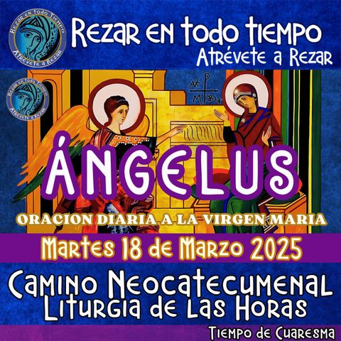 ANGELUS DE HOY MARTES 18 DE MARZO 2025, 🙏ORACION A NUESTRA MADRE 🌹LA VIRGEN MARIA 🙏. TIEMPO DE CUARESMA