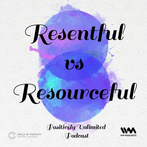 Resentful vs Resourceful