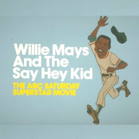 Episode 33: Willie Mays and The Say Hey Kid (1972)