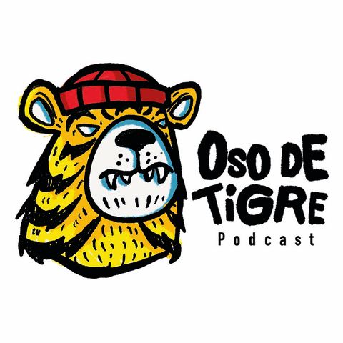 Oso de Tigre- Ep 38 Roy Cañedo