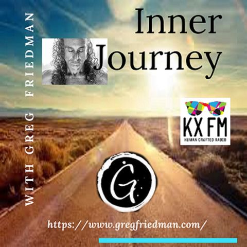 Inner Journey with Greg Friedman and guest Patricia Pinto Garza