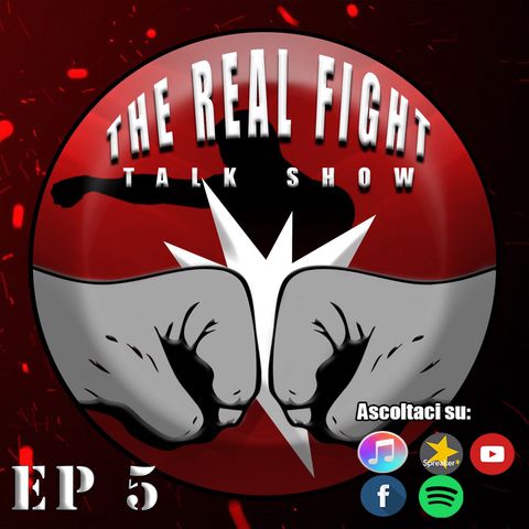 The Real Fight Talk Show Ep 5 - Previsioni per il futuro