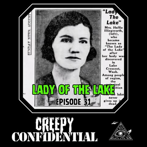 Novela 6-The Lady of the Lake-The Murder of Hallie Illingworth w/ Creepy Confidential