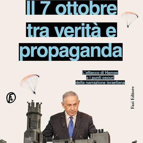 Roberto Iannuzzi "Il 7 ottobre tra verità e propaganda"