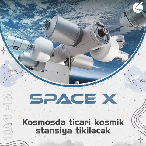 🪐 Kosmosda ticari kosmik stansiya tikiləcək !