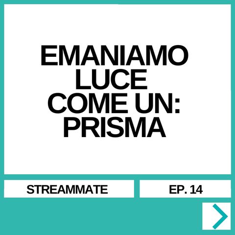 EMANIAMO LUCE COME UN: PRISMA