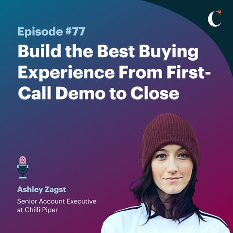 #77: Build the Best Buying Experience From First-Call Demo to Close