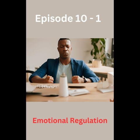 PGC Episode 10-1 Emotional Regulation