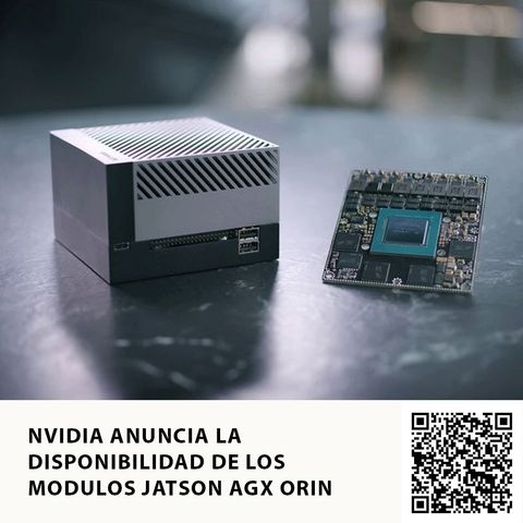 NVIDIA ANUNCIA LA DISPONIBILIDAD DE LOS MODULOS JATSON AGX ORIN