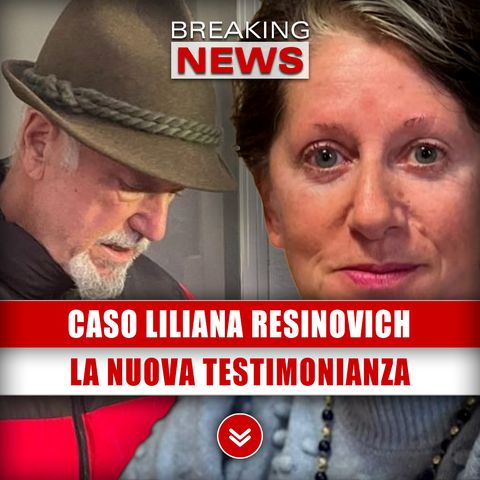 Caso Liliana Resinovich: Nuova Inquietante Testimonianza!
