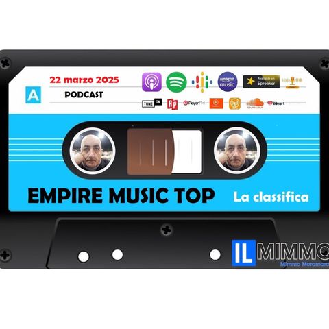 Empire music top - La classifica - 22 marzo 2025