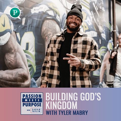 Building Gods Kingdom with Tyler Mabry