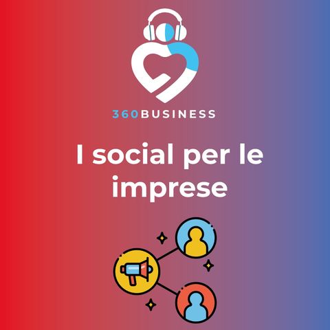 Puntata 4 - Social network per le aziende: non perché, ma come?