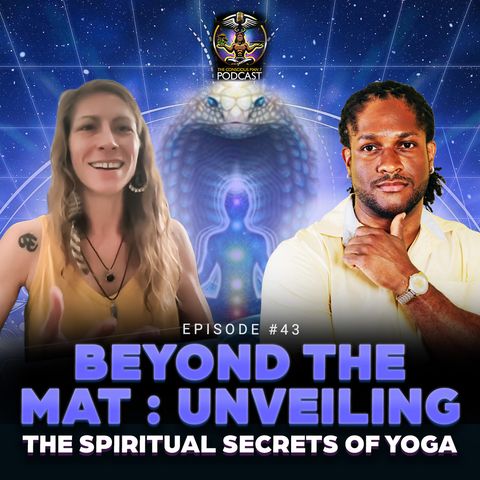 Episode #43 - Beyond The Mat: Unveiling The Spiritual Secrets of Yoga w/ Ashley Rogers