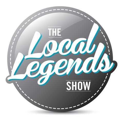 Ep #70 - The Local Legends Show