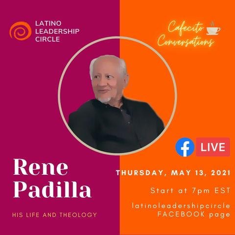 Cafecito Conversations: Rene Padilla - His Life and Theology