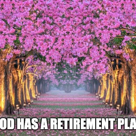 God’s Heavenly Retirement Plan For The Believer