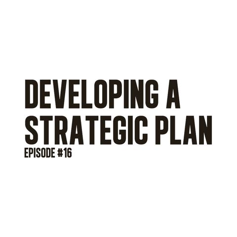 “Developing a strategic plan” | Dr. Eugene Wilson | Ep. 16