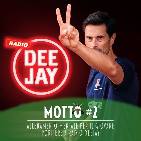 Il Motto del Leader #2 - L'Allenamento Mentale per il Giovane Portiere spiegato a radio Deejay