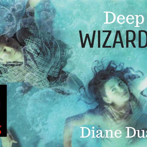 Deep Wizardry- Episode 1 (Chapters 1, 2, & 3)