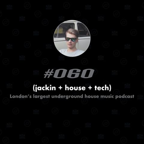 (jackin + house + tech) #060