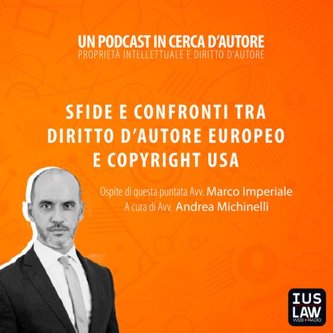 Sfide e confronti tra diritto d’autore europeo e copyright USA | Un Podcast in Cerca d'Autore