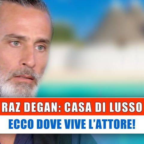Raz Degan, Casa Di Lusso: Ecco Dove Vive!