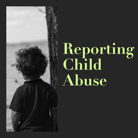 Reporting Child Abuse (rerun)