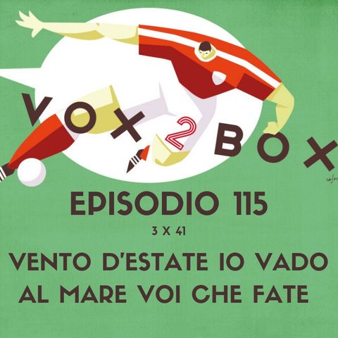 Episodio 115 (3x41) - Vento d'Estate io vado al mare voi che fate