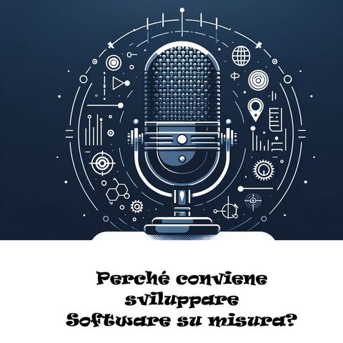 Perché conviene sviluppare software su misura?