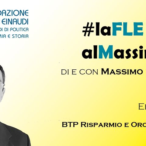 #laFLEalMassimo – Episodio 39: BTP Risparmio e Oro alla patria