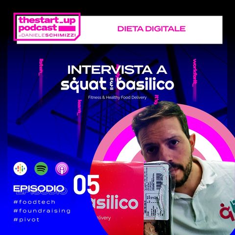 Episodio 5 | Dieta digitale - Intervista a Squat e Basilico