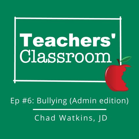 Bullying (Admin Edition) with School Attorney Chad Watkins