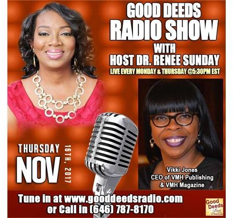Vikki Jones ,CEO of VMH Publishing & VMH Magazine shares on Good Deeds Radio