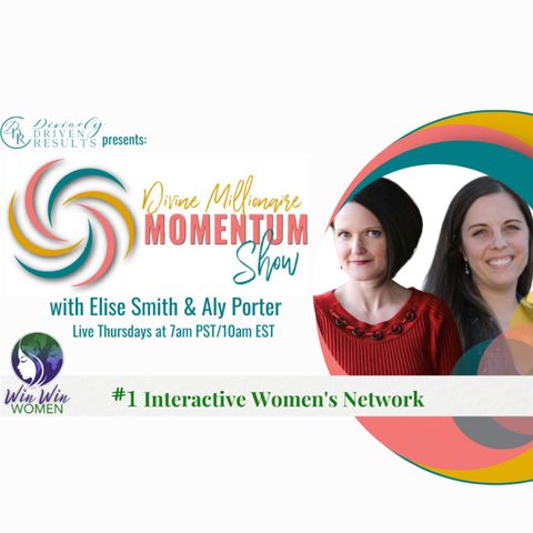 Elise Smith & Aly Porter | Why your why? | Divine Millionaire Momentum Show