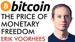 Bitcoin The Price of Monetary Freedom 🔥 Erik Voorhees 🔥