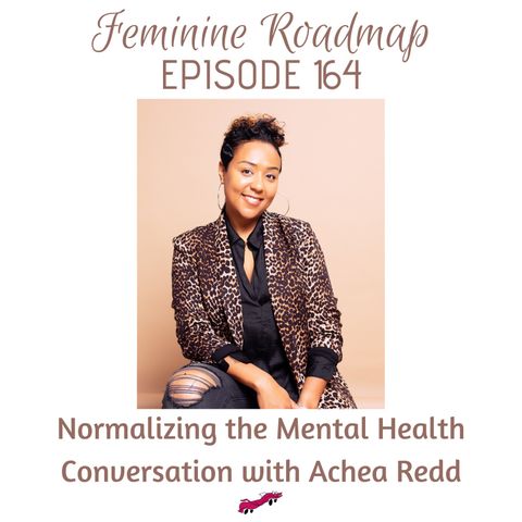 FR Ep #164 Normalizing the Mental Health Conversation with Achea Redd
