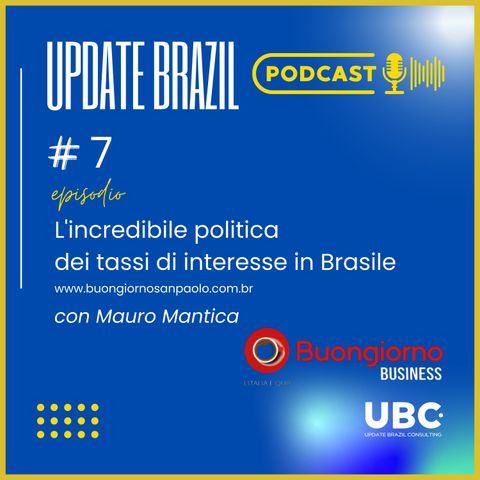 Update Brazil #7 L'incredibile politica dei tassi di interesse in Brasile