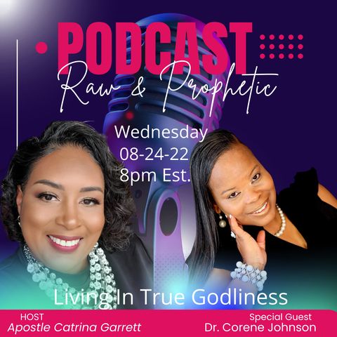 Raw & Prophectic Podcast With Special Guest Dr Corene Johnson
